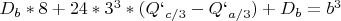 $D_b*8+24*3^3*(Q`_{c/3}-Q`_{a/3})+D_b=b^3$