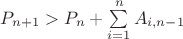 $P_{n+1}> P_n+ \sum\limits_{i=1}^nA_{i,n-1}$