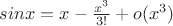 $sinx=x-\frac{x^3}{3!}+o(x^3)$