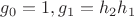 $g_0=1, g_1=h_2h_1$