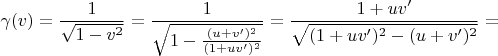 $\gamma(v)=\dfrac 1{\sqrt{1-v^2}}=\dfrac 1{\sqrt{  1-\frac{(u+v')^2}{(1+uv')^2} }}=\dfrac{1+uv'}{\sqrt{(1+uv')^2-(u+v')^2}}=$