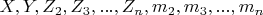 $ X,  Y,  Z_2,  Z_3,...,Z_n,  m_2,  m_3,...,m_n $