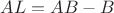 $AL = AB-{B}$
