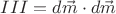 $III=d\vec{m}\cdot d\vec{m}$