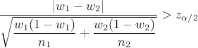 $$\dfrac{|w_1-w_2|}{\sqrt{\dfrac{w_1(1-w_1)}{n_1}+\dfrac{w_2(1-w_2)}{n_2}}} > z_{\alpha/2}$$