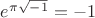 $e^{\pi\sqrt{-1}}=-1$