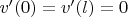 $v'(0)=v'(l)=0$