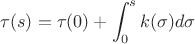 $$\tau(s)=\tau(0)+\int_0^s k(\sigma) d\sigma$$