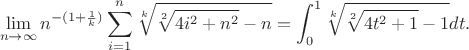 $$\lim\limits_{n\to\infty}n^{-(1+\frac{1}{k})}\sum_{i=1}^n\sqrt[k]{\sqrt[2]{4i^2+n^2}-n}=\int_0^{1}\sqrt[k]{\sqrt[2]{4t^2+1}-1}dt.$$