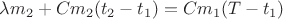 $$ \lambda m_2 + C m_2 ( t_2 - t_1) = C m_1 (T - t_1) $$