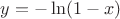 $y=-\ln(1-x)$