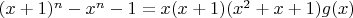 $(x+1)^n-x^n-1=x(x+1)(x^2+x+1)g(x)$