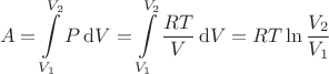 $$A=\int\limits_{V_1}^{V_2}P \operatorname d\!V=\int\limits_{V_1}^{V_2}\frac{RT}{V} \operatorname d\!V=RT\ln\frac{V_2}{V_1}$$
