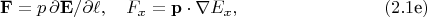 $$\mathbf F=p\,\partial\mathbf E/\partial\ell,\quad F_x=\mathbf p\cdot\nabla E_x,\eqno{(2.1\text{е})}$$