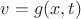 $v= g(x,t)$