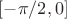 $[-\pi/2, 0]$