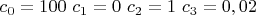 $c_0 =100$  $c_1 =0$  $c_2 =1$  $c_3 =0,02$