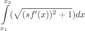$$\int\limits_{x_1}^{x_2}(\sqrt{(sf'(x))^2 + 1})dx$$
