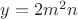 $y=2m^2n$ $y=2m^2n$