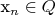 x_n\in Q