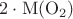 $\mathrm{2\cdot M(O_2)}$