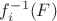$f_i^{-1}(F)$