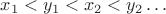 $x_1 < y_1 < x_2 < y_2 \ldots$