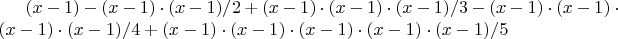 $(x-1)-(x-1)\cdot(x-1)/2+(x-1)\cdot(x-1)\cdot(x-1)/3-(x-1)\cdot(x-1)\cdot(x-1)\cdot(x-1)/4+(x-1)\cdot(x-1)\cdot(x-1)\cdot(x-1)\cdot(x-1)/5$
