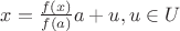 $x = \frac{f(x)}{f(a)}a + u, u \in U$