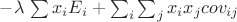 $ -\lambda$ \sum x_{i} E_{i}  + \sum_{i} \sum_{j} x_{i} x_{j}  cov_{ij}$