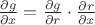 $\frac{\partial g}{\partial x}=\frac{\partial g}{\partial r}\cdot\frac{\partial r}{\partial x}$