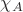 $\chi_{A}$