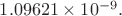 $1.09621 \times 10^{-9}.$