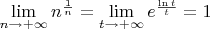 $\lim\limits_{n \to + \infty} n^{\frac{1}{n}} = \lim\limits_{t \to + \infty} e^{\frac{\ln t}{t}}=1$
