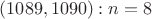 $(1089,1090): n=8$