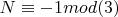 $N\equiv-1mod(3)$