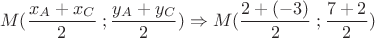 \[
M(\frac{{x_A  + x_C }}{2}\;;\frac{{y_A  + y_C }}{2}) \Rightarrow M(\frac{{2 + ( - 3)}}{2}\;;\frac{{7 + 2}}{2})
\]