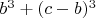 $b^3+(c-b)^3$
