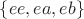 $\{ee, ea, eb\}$