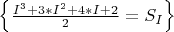 $\left\lbrace \frac{I^{3}+3*I^{2}+4*I+2}{2}=S_{I} \right\rbrace $