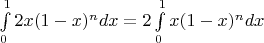$\int\limits_{0}^{1} 2x(1-x)^n dx = 2\int\limits_{0}^{1} x(1-x)^n dx$