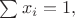 $\sum x_i=1,$