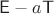$\mathsf E-a\mathsf T$ $\mathsf E-a\mathsf T$