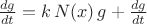 $\frac{dg}{dt} = k\,N(x)\,g+\frac{dg}{dt}$