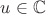 $u\in{\mathbb C}$