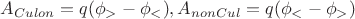 $A_{Culon}=q(\phi_>-\phi_<), A_{non Cul}=q(\phi_<-\phi_>)$