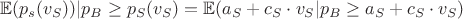 $\mathbb{E}(p_s(v_S))|p_B\ge p_S(v_S) =  \mathbb{E}(a_S+c_S\cdot v_S | p_B \ge a_S+c_S\cdot v_S)$