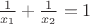 $\frac{1}{x_1}+\frac{1}{x_2}=1$