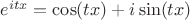 $e^{itx}=\cos(tx)+i\sin(tx)$