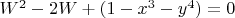 $W^2 - 2W + (1-x^3-y^4) = 0$